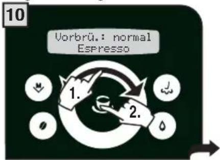 10 Vorbrü.: normal Espresso 1. 2.