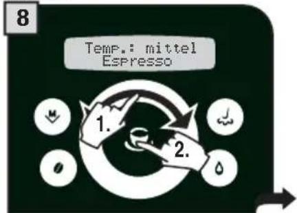 8 Temp.: mittel Espresso 1. 2.