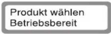 Produkt wählen Betriebsbereit