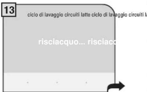 13 ciclo di lavaggio circuiti latte ciclo di lavaggio circuiti la risciacquo... risciaco