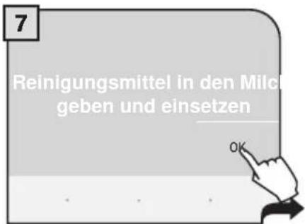 7 Reinigungsmittel in den Milch geben und einsetzen OK