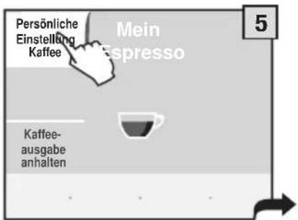 Persönliche Einstellung Kaffee Mein Espresso 5 Kaffee- ausgabe anhalten