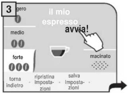 3 gero il mio espresso avvia! medio forte macinato torna indietro - ripristina imposta- zioni - salva imposta- zioni