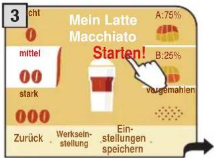 3 acht Mein Latte Macchiato mittel Stark Zurück . Werksein- stellung . Ein- stellungen . speichern . A:75% B:25% vorgemahlen