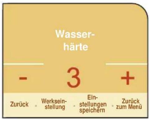 Wasser- härte - 3 + Zurück . Werksein- stellung . Ein- stellungen speichern . Zurück zum Menü