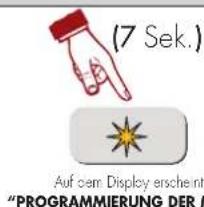 (7 Sek.) Auf dem Display erscheint "PROGRAMMIERUNG DER N"