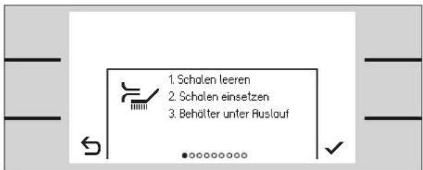 1. Schalen leeren 2. Schalen einsetzen 3. Behälter unter Auslauf