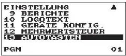 EINSTELLUNG 5 BERICHTE 10 LOGQTEXT 11 GERATE KONFIG. 12 MEHRWERTSTEUER 13 AUTOVASTEN PGM 01