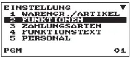 E INSTELLUNG 1 WARENGR ./ARTIKEL 2 FUNKTIONEN 3 ZAHLUNGSARTEN 4 FUNKTIONSTEXT 5 PERSONAL PGM 01