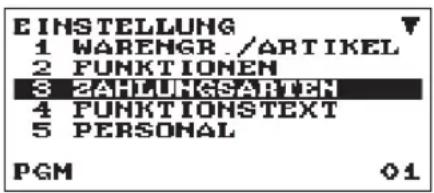 EINSTELLUNG 1 WARENGR. /ARTIKEL 2 FUNKTIONEN 3 ZAHLUNGSAHLEN 4 FUNKTIONSTEXT 5 PERSONAL PGM 01