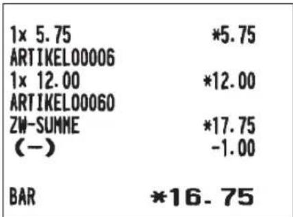 1x 5.75 *5.75 ARTIKELO0006 1x 12.00 *12.00 ARTIKELO00060 ZW-SUNME *17.75 (-) -1.00 BAR *16.75