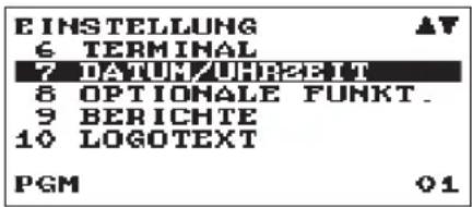 EINSTELLUNG 6 TERMINAL 7 DATUN/UCHREIT 8 OPTIONALE FUNKT. 9 BERICHTE 10 LOGOTEXT PGM 01