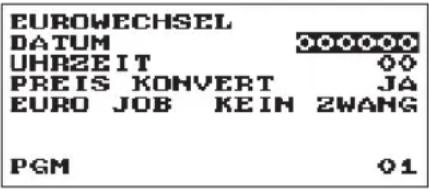 EUROWECHSEL DATUM 000000 UHRZEIT 00 PREIS KONVERT JA EURO JOB KEIN ZWANG PGM 01