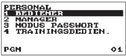 PERSONAL 1 BEDIENER 2 MANAGER 3 MODUS PASSWORD 4 TRAININGSBEDIEN. PGM 01