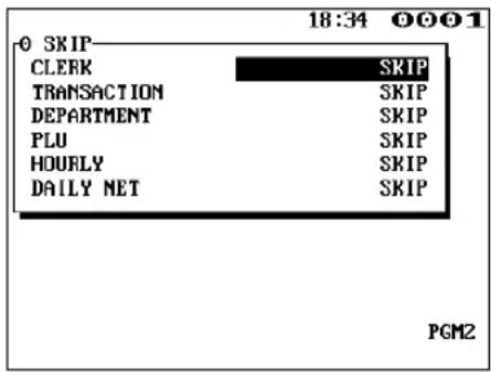 0 SKIP CLERK SKIP TRANSACTION SKIP DEPARTMENT SKIP PLU SKIP HOURLY SKIP DAILY MET SKIP PGM2