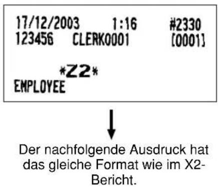 17/12/2003 1:16 #2330 123456 CLERK0001 [0001] *Z2* EMPLOYEE ↓ Der nachfolgende Ausdruck hat das gleiche Format wie im X2- Bericht.