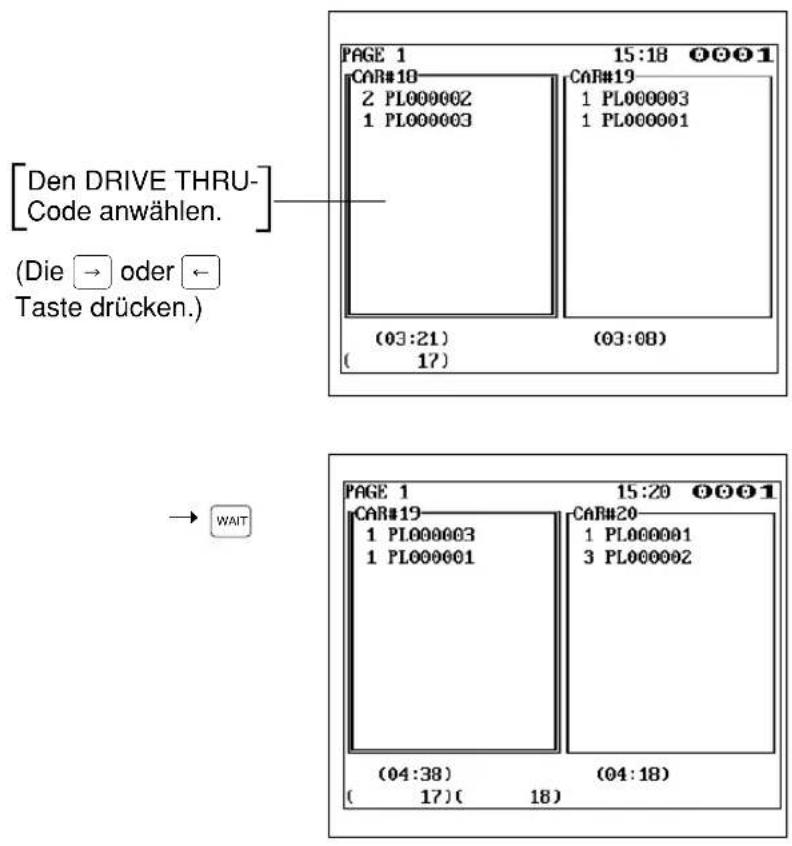 [Den DRIVE THRU- Code anwählen. (Die → oder ← Taste drücken.) → WAIT PAGE 1 CAR#18 2 PL000002 1 PL000003 (03:21) (17) 15:18 ①②① CAR#19 1 PL000003 1 PL000001 (03:08) PAGE 1 CAR#19 1 PL000003 1 PL000001 (04:38) (17)(18) 15:20 ①②① CAR#20 1 PL000001 3 PL000002 (04:18)