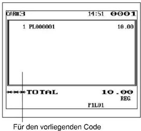 CARM3 14:51 0001 1 PL000001 10.00 ***TOTAL 10.00 REG P1L01 Für den vorliegenden Code
