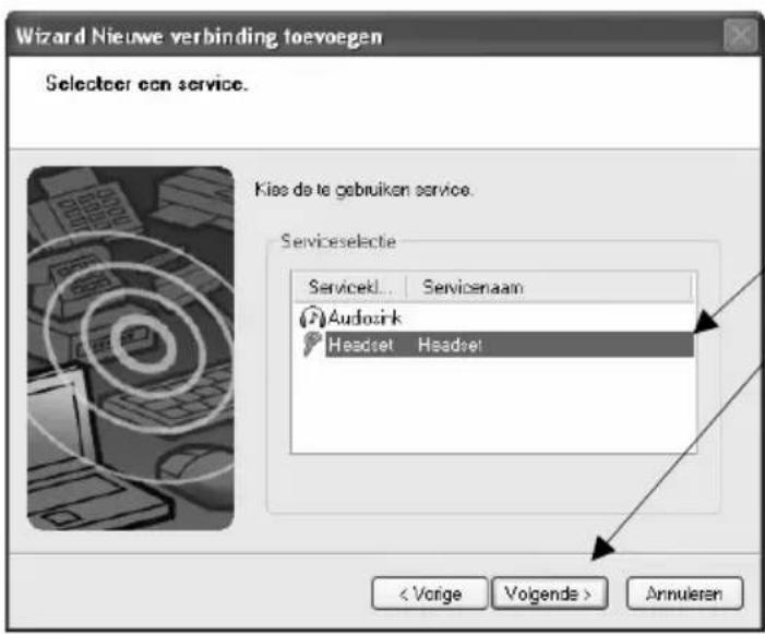 Wizard Nieuwe verbinding toevoegen Selecteer een service. Kios de te gebruiken service. Serviceselectie Servicekl... Servicenaam Audouirk Headset Headset < Vorige Volgende > Annulzen