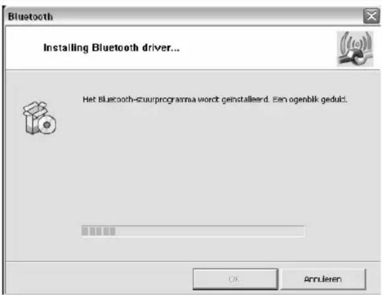 Bluetooth Installing Bluetooth driver... Het Bluetooth-stuurprogramma wordt geinstalleerd. Een ogenblik geduld. OK Annulero