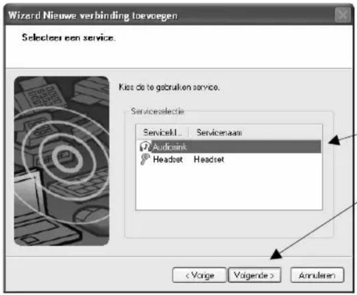 Wizard Nieuwe verbinding toevoegen Selecteer een service. Kiss de te gebruiken service. Serviceselectie Servicekl... Servicenaam Audixink Headset Headset < Vorige Volgende > Annuleren