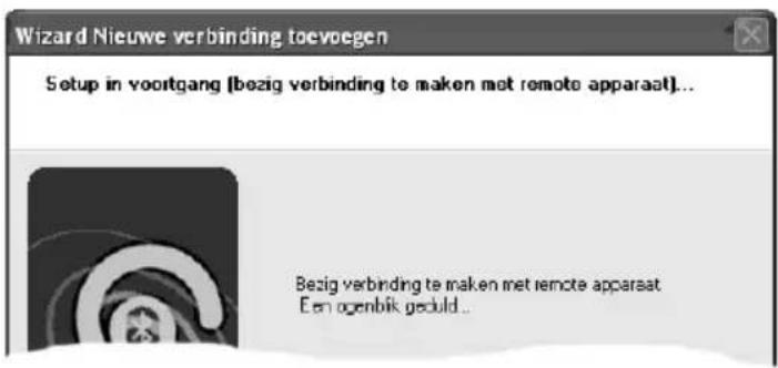 Wizard Nieuwe verbinding toevoegen Setup in voortgang (bezig verbinding te maken met remote apparaat)... Bezig verbinding te maken met remote apparaat Een openbik geduld...
