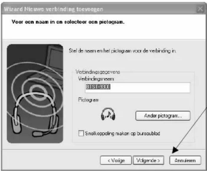 Wizard Nieuwe verbinding toevoegen Voor een naam in en selecteer een pictogram. Stel de naam en het pictogram voor de verbinding in. Verbindingsgegevens Verbindingsneem BIST-1000 Pictogram Ander pictogram... Snalkoppeling maken op bursubblad < Voige Volgende > Annulieren