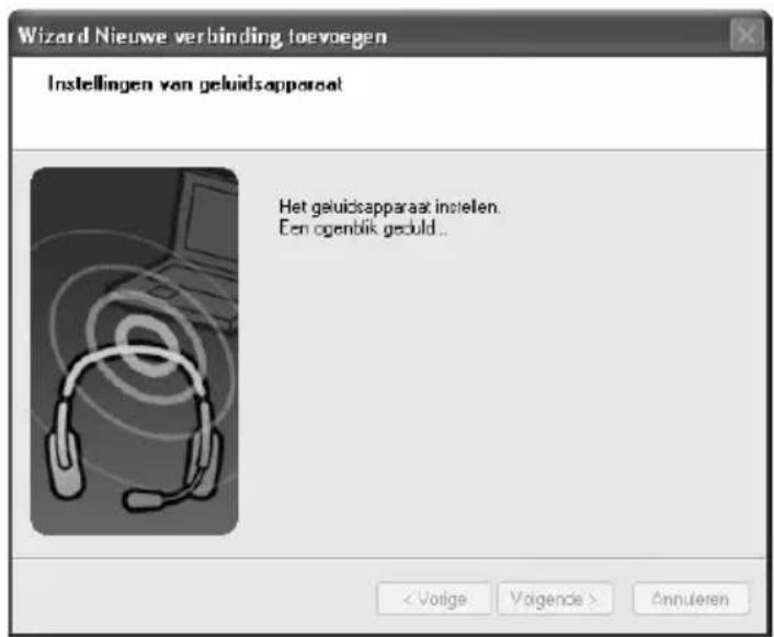 Wizard Nieuwe verbinding toevegen Instellingen van geluidsapparaat Het geluidsapparaat instielen. Een ogenblik geduld... Annuleren