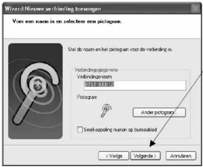 Wizard Nieuwe verbinding toevoegen Voer een naam in en selecteer een pictogram. Stel de naam en het pictogram voor de verbinding in. Verbindingsgagevene Verbindingsnaam 8151-9300 72 Pictogram Ander pictogram... Snalkoppeling maken op bursaublad < Voige Volgende > Annuleren