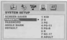 SYSTEM-SETUP BILDSCHIRMSCHONER 1 KIND ELTERN 2 G PASSWORT 3 PG WINKELMARKIERUNG 4 PG-13 STANDARD 5 PG-R 6 R 7 NC-17 8 ERWACHSENE