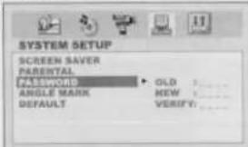 SYSTEM-SETUP BILDSCHIRMSCHONER ELTERN PASSWORT ALT WINKELMARKIERUNG NEU STANDARD BESTÄTIGEN: