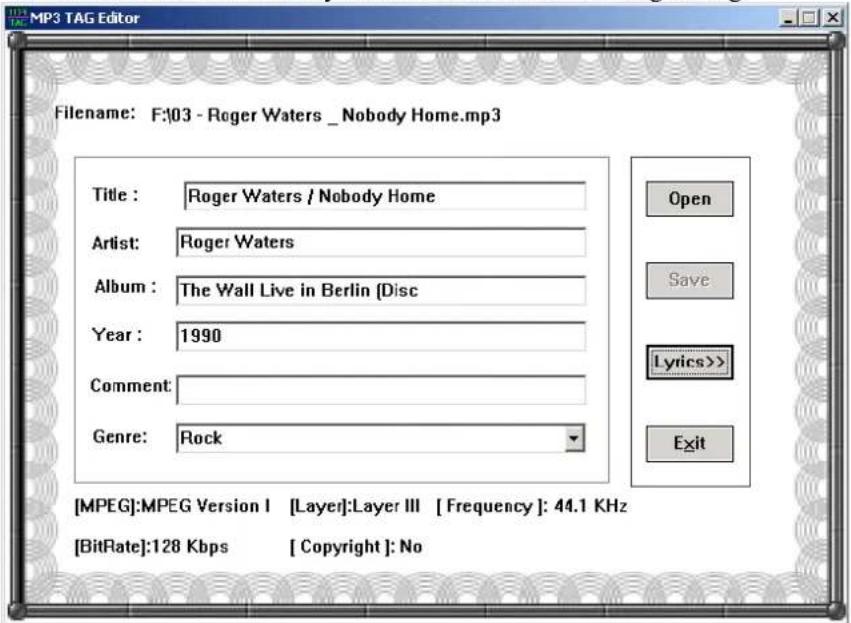 MP3 TAG Editor Filename: F:\03 - Roger Waters _Nobody Home.mp3 Title : Roger Waters / Nobody Home Artist: Roger Waters Album : The Wall Live in Berlin [Disc] Year : 1990 Comment: Genre: Rock Open Save Lyrics>> Exit [MPEG]:MPEG Version I [Layer]:Layer III [ Frequency ]: 44.1 KHz [BitRate]:128 Kbps […