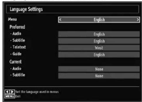 Language Settings Menu English Preferred - Audio English - Subtitle English - Teletext West - Guide English Current - Audio None - Subtitle None Set the language used in menus MENU Exit