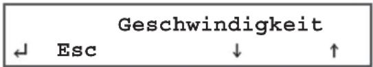 Geschwindigkeit Esc ↓ ↑