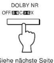 DOLBY NR OFF/FX/C/D/FX Siehe nächste Seite