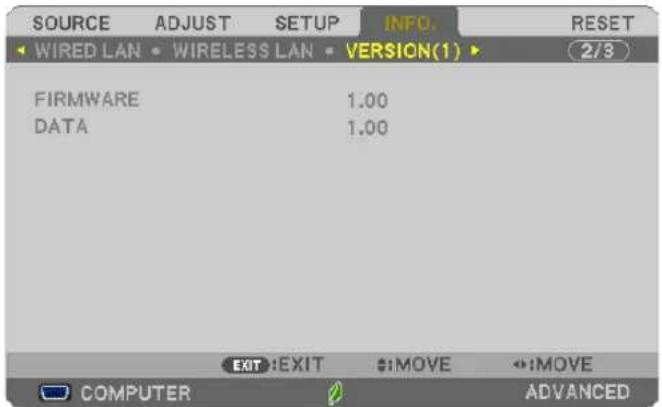 SOURCE ADJUST SETUP NFO. ◀ WIRED LAN ● WIRELESS LAN ● VERSION(1) ▶ 2/3 FIRMWARE 1.00 DATA 1.00 EXIT:EXIT :MOVE :MOVE COMPUTER ADVANCED