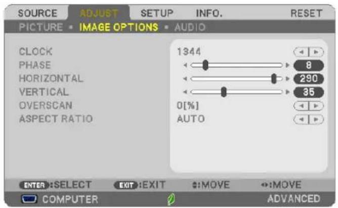 SOURCE ADJUST SETUP INFO. RESET PICTURE • IMAGE OPTIONS • AUDIO CLOCK 1344 PHASE 8 HORIZONTAL 290 VERTICAL 35 OVERSCAN 0[%] ASPECT RATIO AUTO ENTER: SELECT EXIT: EXIT :MOVE :MOVE COMPUTER ADVANCED