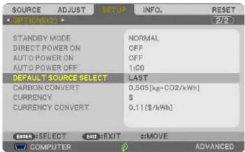 SOURCE ADJUST SETUP INFO. RESET OPTIONS: 2/2 STANDBY MODE NORMAL DIRECT POWER ON OFF AUTO POWER ON OFF AUTO POWER OFF 1:00 DEFAULT SOURCE SELECT LAST CARBON CONVERT 0.505[kg-CO2/kWh] CURRENCY $ CURRENCY CONVERT 0.11[$/kWh] ENTER =SELECT EXIT=EXIT :=MOVE COMPUTER ADVANCED