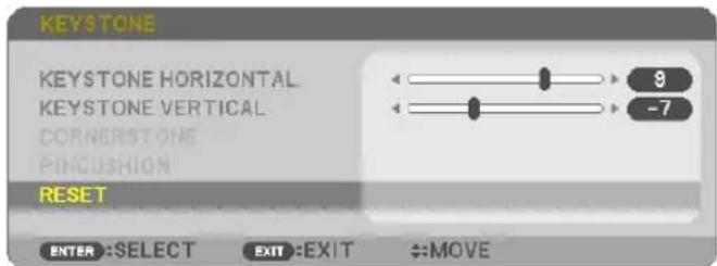 KEYSTONE KEystone HORIZONTAL KEystone VERTICAL CORNERSTONE PINCUSHION RESET 9 -7 ENTER :SELECT EXIT :EXIT ↔MOVE