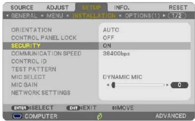 SOURCE ADJUST SETUP INFO. RESET GENERAL MENU INSTALLATION OPTIONS(1) (1/2) ORIENTATION AUTO CONTROL PANEL LOCK OFF SECURITY ON COMMUNICATION SPEED 38400bps CONTROL ID TEST PATTERN MIC SELECT DYNAMIC MIC MIC GAIN NETWORK SETTINGS ENTER:SELECT EXIT:EXIT MOVE COMPUTER ADVANCED