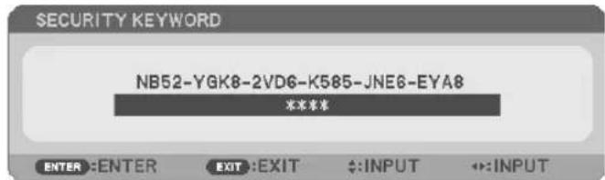 SECURITY KEYWORD NB52-YGK8-2VD6-K585-JNE8-EYA8 ****** ENTER :ENTER EXIT :EXIT ←:INPUT ←:INPUT