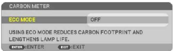 CARBON METER ECO MODE OFF USING ECO MODE REDUCES CARBON FOOTPRINT AND LENGTHS LAMP LIFE. ENTER : ENTER EXIT :EXIT