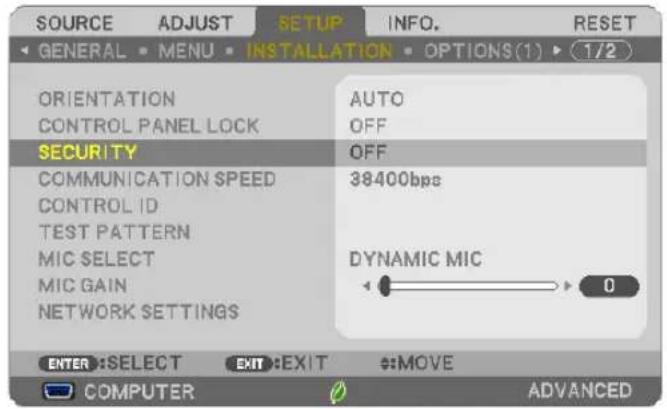 SOURCE ADJUST SETUP INFO. RESET GENERAL MENU INSTALLATION OPTIONS(1) (1/2) ORIENTATION AUTO CONTROL PANEL LOCK OFF SECURITY OFF COMMUNICATION SPEED 38400bps CONTROL ID TEST PATTERN MIC SELECT DYNAMIC MIC MIC GAIN 0 NETWORK SETTINGS ENTER:SELECT EXIT:EXIT #:MOVE COMPUTER ADVANCED