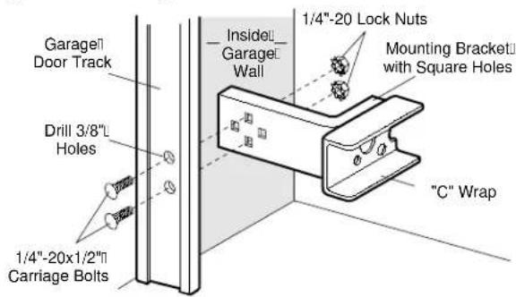 Garage Door Track Drill 3/8"L Holes 1/4"-20x1/2" Carriage Bolts Inside Garage Wall 1/4"-20 Lock Nuts Mounting Bracket with Square Holes "C" Wrap