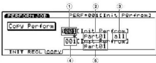 PERFORM Copy Perform 1 2 3 PERF:001[Init Perfrom] E001 [Init Perfrom] 001 [Init Perfrom] Part01 all Part01 INIT REOL COPY ④ ⑤