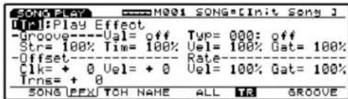 SONG PLAY [1]Play Effect -Groove----Val= off Str= 100% Tim= 100% -Offset----Rate---- C1k= + 0 Vel= + 0 Trns= + 0 SONG PLAY TCH NAME ALL TR GROOVE