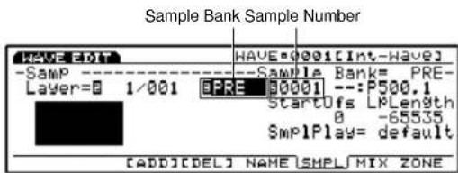 Sample Bank Sample Number HAVE EDIT -Samp Layer=0 1/001 EPRE 30001 --:P500.1 StartOfs LLength 0 -65535 SmplPlay= default [ADD][DEL] NAME SHEL MIX ZONE