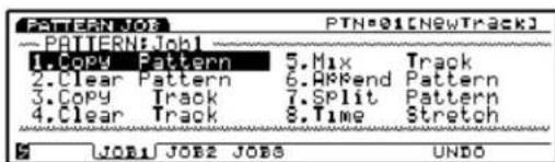 PATTERN:JOB --PATTERN:Job1 1.Copy_Pattern 5.Mix Track 2.Clear_Pattern 6.ARrend Pattern 3.copy_Track 7.Split Pattern 4_clear_Track 8.Time Stretch JOB1 JOB2 JOBS UNDO