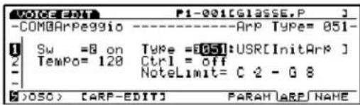 VOICE EDIT P1-001[GLASSE,P] -COMARPe9gio ----ArP Type= 051- Sw =8 on Type=051:USR[InitArP] Tempo= 120 Ctrl = off NoteLimit= C -2 - G 8 ( )050) [CARP-EDIT] PARAM ARE NAME