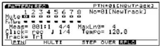 PTN=01[NewTrack] 1 2 3 4 5 6 7 8 No=01[NewTrack] Mute □ □ □ □ □ □ □ FtThrs □ □ □ □ □ □ Meas= 001:1 4/4 MaxLng= 4 Click= req J 1/4 Tempo= 120.0 Track= Tr1 UTN MULTI STEP OVER RPLD